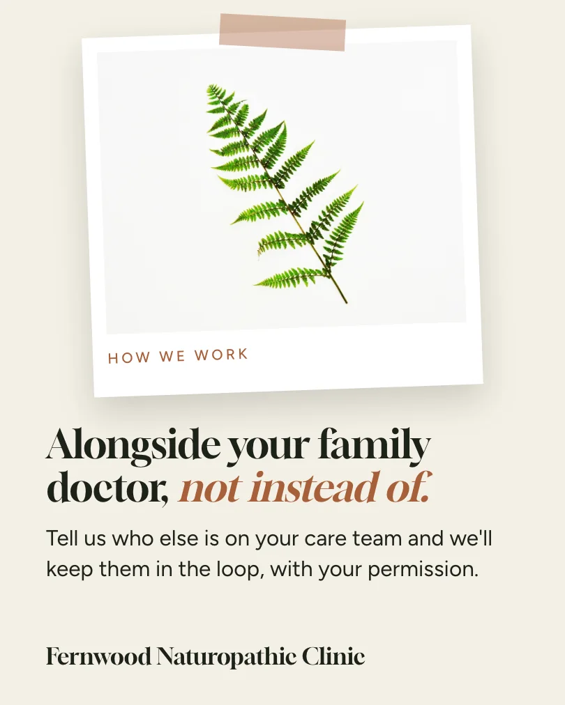 Fernwood Naturopathic Clinic 的示例帖子:Alongside your family doctor, not instead of.