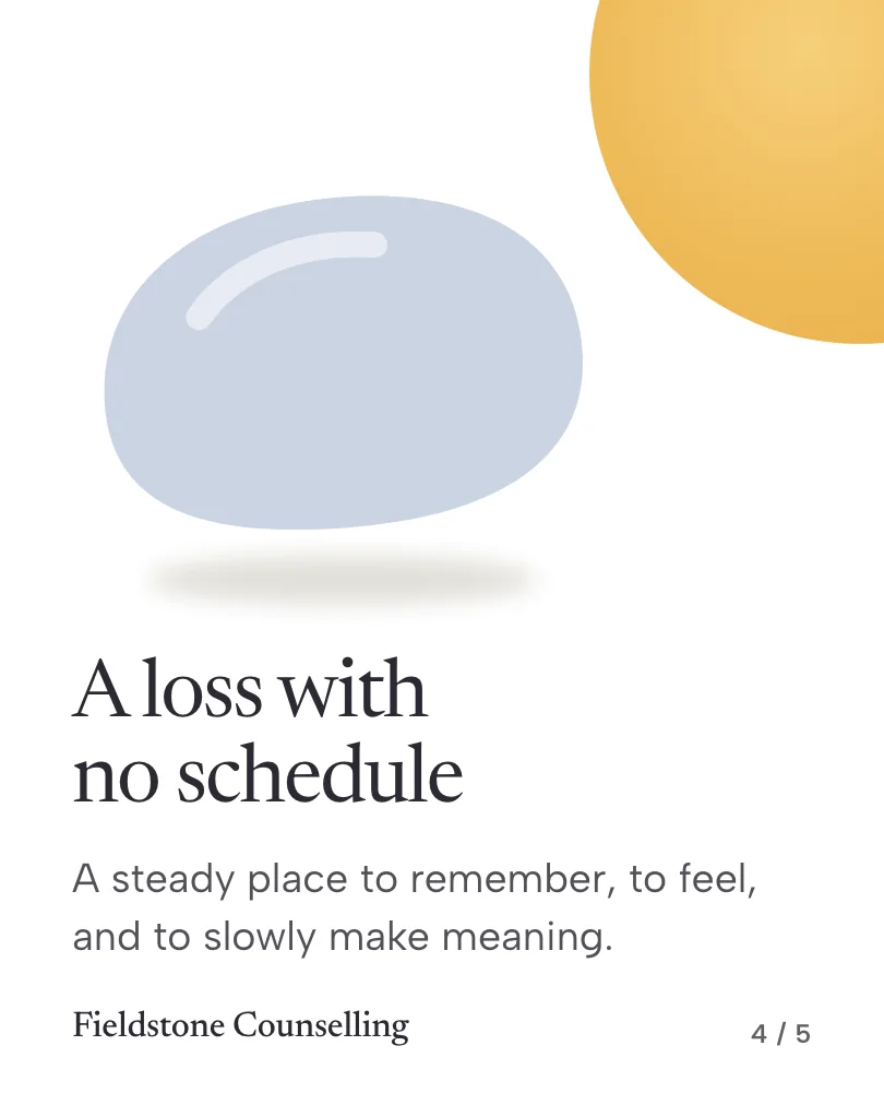 Exemple de carrousel, diapositive 4 sur 5, pour Fieldstone Counselling : A loss with no schedule