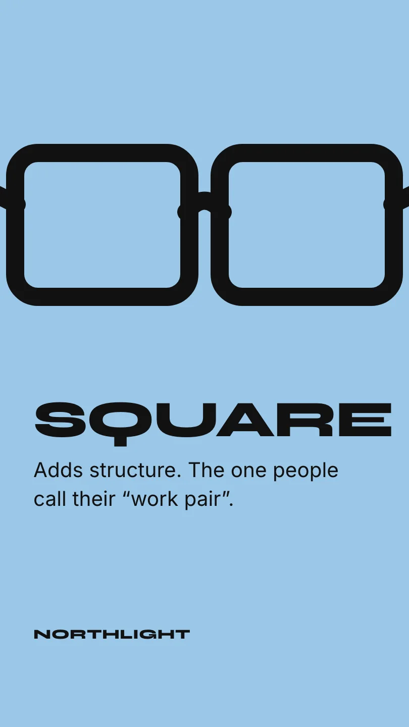 Northlight Optometry 的示例Reels 短视频(第 3 幕,共 4 幕):Square: Adds structure. The one people call their “work pair”.